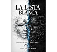 LA LISTA BLANCA: Un Recuento del Poder, la Pobreza y la Farsa