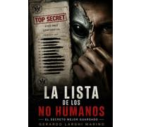 La lista de los NO HUMANOS: El secreto mejor guardado