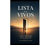 La lista de los vivos: Un viaje para recordar lo que de verdad importa antes de que sea tarde