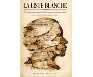 LA LISTE BLANCHE: Un Appel Nominal du Pouvoir, de la Pauvreté et du Faire-Semblant