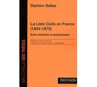 La liste civile en France (1804-1870): Droit, institution et administration.