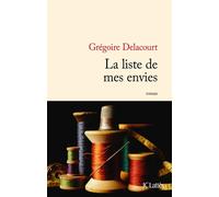 La liste de mes envies - Grégoire Delacourt - Lattes - broché - Roman