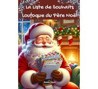 La Liste de Souhaits Loufoque du Père Noël: Un Livre de Noël pour Enfants
