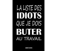 LA LISTE DES IDIOTS QUE JE DOIS BUTER AU TRAVAIl: Cadeau parfait pour collègue toujours en collère