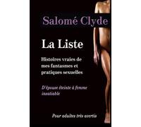 La Liste: Histoires vraies de mes fantasmes et pratiques sexuelles