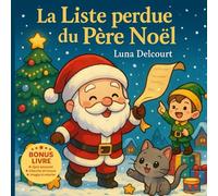 La Liste perdue du Père Noël: Un récit doux et drôle pour attendre Noël avec le Père Noël, un lutin malin et un chat farceur
