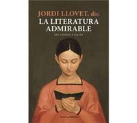 La Literatura Admirable Llovet, Jordi (Auteur)