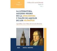 La literatura, agujero negro de la Anglosfera y Talón de Aquiles de los filósofos: Apostillas a la Crítica de la razón literaria