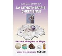 La lithotherapie chretienne: De saint hildegarde de bingen