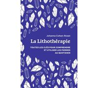 La Lithothérapie (format poche): Toutes les clés pour comprendre et utiliser les pierres au quotidien