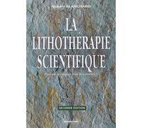 La lithothérapie scientifique : Comment la Lithothérapie peut devenir une Science médicale
