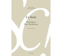 La litote – Hommage à Marc Bonhomme – Peter Lang International Academic Publishers