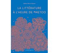 La Littérature à l'heure de #MeToo - Hélène Merlin-Kajman - D'ithaque Eds - broché - Essai