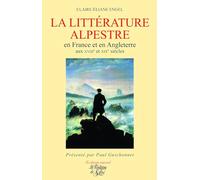 La littérature alpestre en France et en Angleterre aux XVIIIe et XIXe siècles