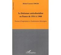 La littérature anticolonialiste en France de 1914 à 1960 Richard Laurent Omgba (Auteur)