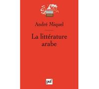 La littérature arabe - André Miquel - Puf - broché - Etude