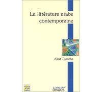 La littérature arabe contemporaine: Roman-nouvelle-théâtre