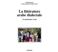 La Littérature arabe dialectale. Un patrimoine vivant - SubhÅi Adib al- Bustani - Karthala - broché - Essai