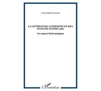 La littérature autoéditée en RDA dans les années 1980 Un espace hétérotopique - Carola Hähnel-Mesnard - L'harmattan - broché - Etude