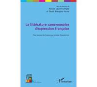 La littérature camerounaise d'expression française Richard Laurent Omgba (Auteur), Christophe Désiré Atangana Kouna (Auteur)