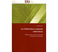 La Littérature Comme Réécriture - Poétique Des Exercices De Style De Raymond Queneau