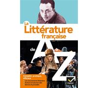 La littérature de A à Z (nouvelle édition) Les auteurs, les oeuvres et les procédés littéraires - Marie-Hélène Dumeste - Hatier - broché - Scolaire / Universitaire