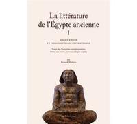 La Littérature de l’Égypte ancienne. Volume I Bernard Mathieu (Auteur)