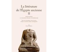 La littérature de l'Egypte ancienne: Volume 2, Moyen empire et deuxième période intermédiaire