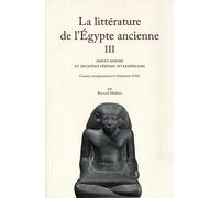 La littérature de l'Egypte ancienne: Tome 3, Moyen empire et deuxième période intermédiaire - Contes, eneignements et littérature d'idées