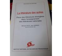 La Littérature Des Autres - Place Des Littératures Étrangères Dans L'enseignement Des Littératures Nationales (Journées D'étude, 1-3 Juin 1994)