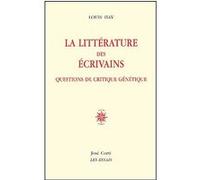 La Littérature Des Écrivains - Questions De Critique Génétique