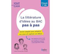 La littérature d'idées au Bac pas à pas: Un kit complet pour préparer vos cours et captiver vos élèves
