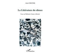 La littérature du silence – Essai sur Mallarmé, Camus et Beckett – L'Harmattan