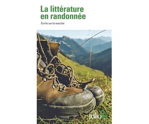 La littérature en randonnée Écrits sur la marche - Collectif - Gallimard - Poche - Nouvelles