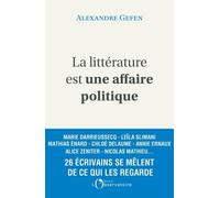 La Littérature Est Une Affaire Politique - Enquête Autour De 26 Écrivains Français