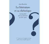 La littérature et sa rhétorique - Jean Bessière - Puf - broché - Livre