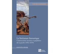 La Littérature fantastique Constructions savantes et populaires de la psyché (1852-1870) - Manuela Mohr - Publ.de St-Etienne - broché - Essai
