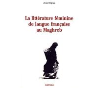 La littérature féminine de langue française au Maghreb