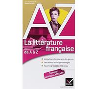 La littérature française de A à Z: Auteurs, oeuvres, genres et procédés littéraires