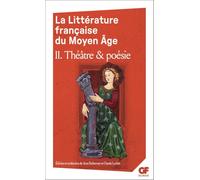 La Littérature française du Moyen Âge: Théâtre et poésie (2)