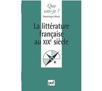 La littérature française du XIXe siècle Dominique Rincé (Auteur)