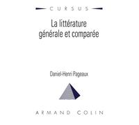 La Littérature générale et comparée - - Daniel-Henri Pageaux - Armand Colin - Livre