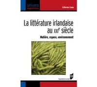 La littérature irlandaise au XXIe siècle Catherine Conan (Auteur)
