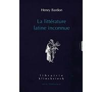 La littérature latine inconnue: Tome 1 : L'Epoque républicaine ; Tome 2 : L'Epoque impériale