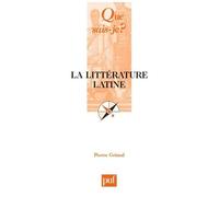 La Littérature Latine - Que Sais-Je 7e Édition