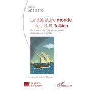 La littérature-monde de J.R.R. Tolkien Pertinence, discours et modernité d'une oeuvre originale - Enrico Spadaro - L'harmattan - broché - Monographie