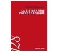 La littérature pornographique - Dominique Maingueneau - Armand Colin - broché - Etude