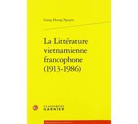 La Littérature vietnamienne francophone (1913-1986)
