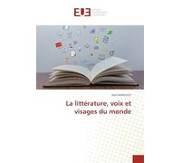 La littérature, voix et visages du monde