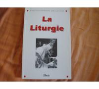 La Liturgie (Encyclopédie de la foi)